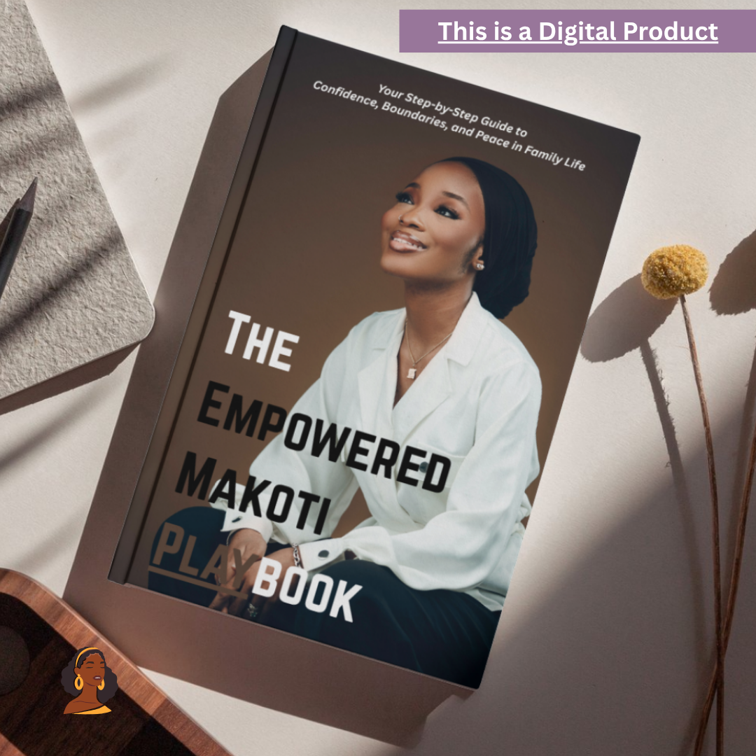 The Empowered Makoti Playbook: How to Reclaim your confidence, and navigate family dynamics without shrinking yourself